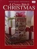 A Cross-Stitch Christmas: Handmade Heirlooms (Better Homes and Gardens) by 