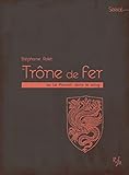 Le Trône de fer: Ou le Pouvoir dans le sang (Serial) (French Edition) by 