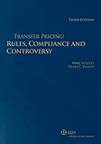Transfer Pricing: Rules, Compliance and Controversy (Third Edition) by 
