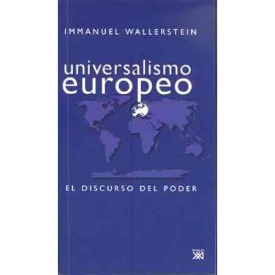 Universalismo europeo: El discurso del poder (Sociología y política) Universalismo europeo: El discurso del poder (Sociología y política)