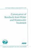 Conveyance of Residuals from Water and Wastewater Treatment, American Society of Civil Engineers Staff, 0784404380
