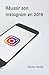 Réussir son Instagram en 2019 (French Edition) by Nicolas Dauffy
