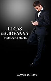 Livro LUCAS E GIOVANNA (HOMENS DA MÁFIA Livro 2)