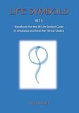 Image de Life Symbols: Set 5 Handbook for the 38 Life Symbol Cards to Rebalance and Heal the Throat Chakra