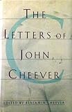 LETTERS OF JOHN CHEEVER by Benjamin Cheever