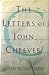 LETTERS OF JOHN CHEEVER by Benjamin Cheever