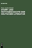 Stoff-Und Motivgeschichte der Deutschen Literatur, Schmitt, Franz A., 3110065061