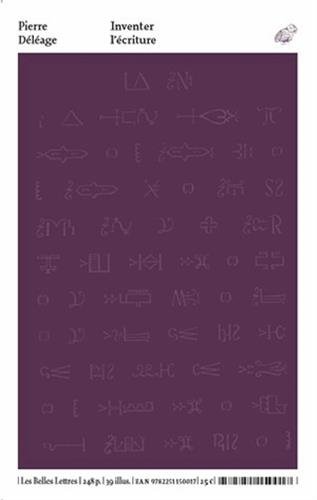 Inventer l'Ecriture: Rituels Prophetiques Et Chamaniques Des Indiens d'Amerique Du Nord, Xviie-Xixe by Pierre Deleage