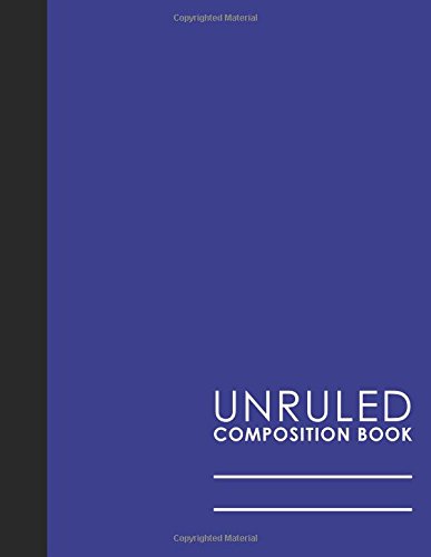 Unruled Composition Book: Blank Unlined Notebook, Unruled Large Notebook, Unlined Paper Pad, Blue Cover, 8.5