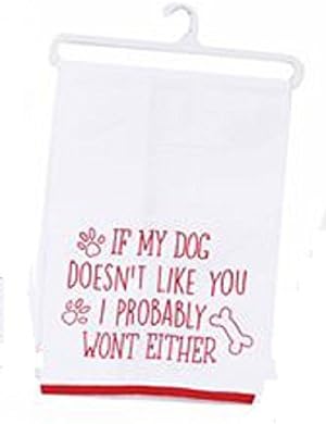 "If my Dog Doesn't Like you..." Funny Dog Sayings Tea Towel, 18" X 28".