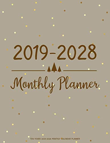 EBOOK Ten Years 2019-2028 Monthly Calendar Planner: Ten Years | January 2019 to December 2028 Monthly Cale K.I.N.D.L.E