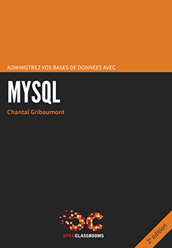Administrez votre base de données avec MYSQL Administrez votre base de données avec MYSQL
