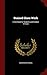 Stained Glass Work: A Text-Book for Students and Workers in Glass by Christopher Whall