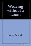Weaving Without a Loom by 