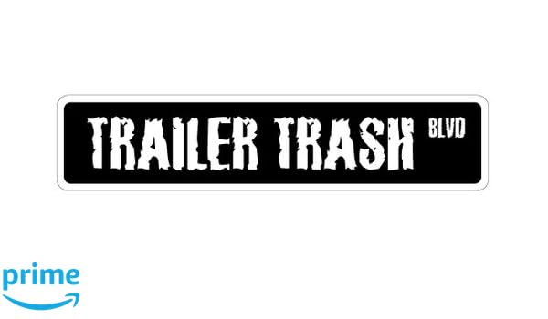 Amazon Com Signjoker Trailer Trash Street Sign Redneck White