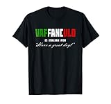 Vaffanculo Have A Great Day Shirt - Funny Italian T Shirts