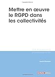 Mettre en oeuvre le RGPD dans les collectivités (French Edition) by 