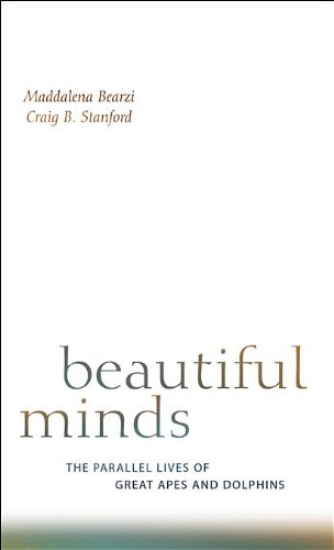 Beautiful Minds: The Parallel Lives of Great Apes and Dolphins