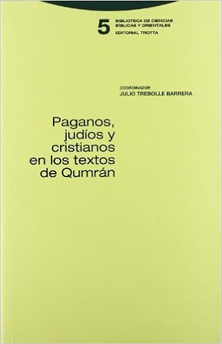 Paganos Judios Y Cristianos En Los Textos De Qumran Trebolle