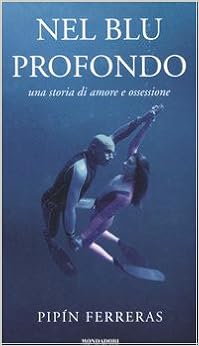 Pipìn Ferreras - Nel blu profondo. Una storia d'amore e ossessione (2005)