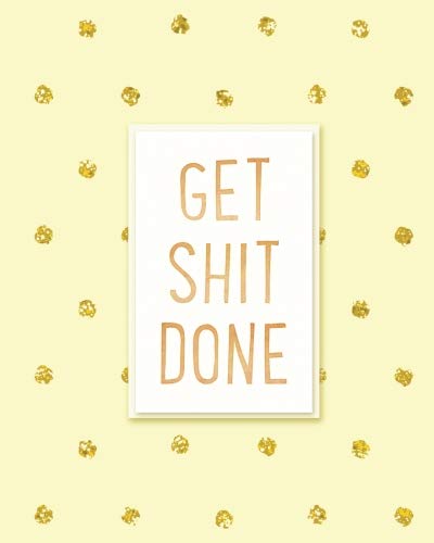 !BEST Get Shit Done: 2019 Weekly & Monthly Planner, Academic Student Planner, Calendar Schedule Organizer K.I.N.D.L.E