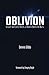 Oblivion: Grace in Exile With a Monk Behind Bars by Dennis Gibbs