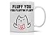 AW Fashions Fluff You, You Fluffin' Fluff Grumpy Cat Mug - 11oz Coffee Mugs - Cute Pet for Animal Lovers - Cool Themed Cat Mom Cup – Perfect For Christmas and Birthdays (Fluff You)