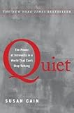 Susan Cain: Quiet : The Power of Introverts in a World That Can't Stop Talking (Hardcover); 2012 Edition