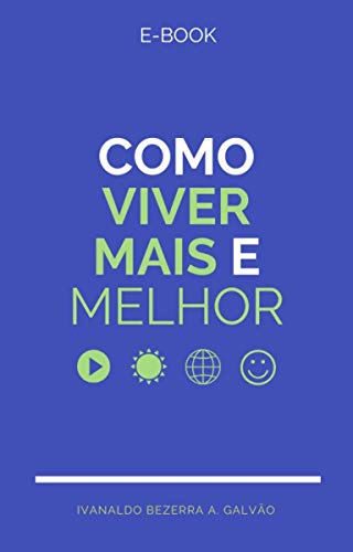 Como Viver Mais e Melhor - eBook, Resumo, Ler Online e PDF - por ...