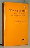 Le Chamanisme et les techniques archaïques de l'extase by