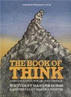 The Book of Think: Or, How to Solve a Problem Twice Your Size (A Brown Paper School Book)