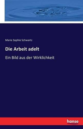 Die Arbeit Adelt (German Edition)