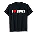 I Love (Heart) Jews T-Shirt T-Shirt