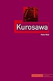 Akira Kurosawa (Critical Lives) by Peter Wild
