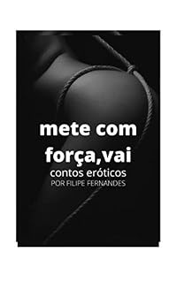 Livro Mete com Força,vai: contos eróticos