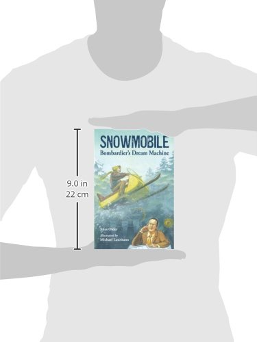 Snowmobile: Bombardier's Dream Machine (Junior Library Guild Selection)