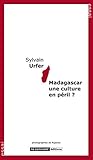 Madagascar une culture en péril ? by 