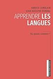 Apprendre les langues: Où, quand, comment ? (French Edition) by Jean-Adolphe Rondal, Annick Comblain