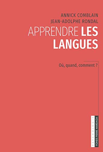 Apprendre les langues: Où, quand, comment ? (French Edition) by Jean-Adolphe Rondal, Annick Comblain