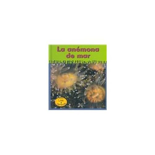 La Anemona de Mar = Sea Anemones (HEINEMANN LEE Y APRENDE/HEINEMANN READ AND LEARN (SPANISH)) La Anemona de Mar = Sea Anemones (HEINEMANN LEE Y APRENDE/HEINEMANN READ AND LEARN (SPANISH))