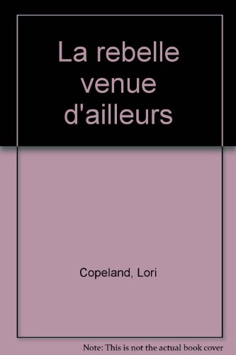 La  rebelle venue d'ailleurs