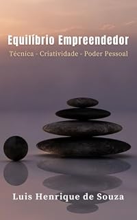 Livro Equilíbrio Empreendedor: O tripé do sucesso: Técnica – Criatividade – Poder Pessoal