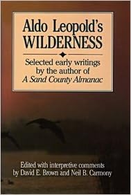 Aldo Leopold’s Wilderness