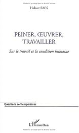 Peiner, oeuvrer, travailler