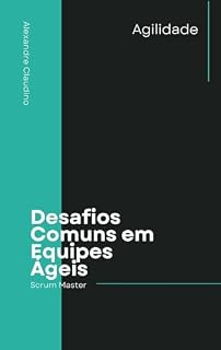 Livro Desafios Comuns em Equipes Ágeis