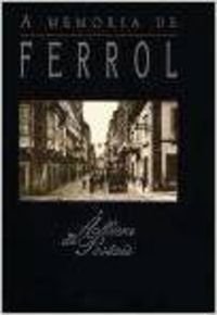 Livro A Memoria De Ferrol the Memory of Ferrol