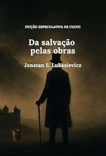 Livro Da salvação pelas obras (FICÇÃO ESPECULATIVA DE CULTO)