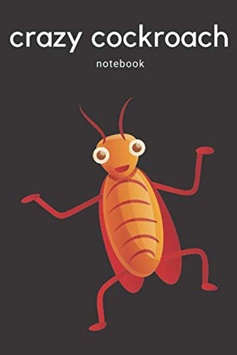 crazy cockroach : cockroach notebook : notebook cockroach : Notebook Journal with Cockroach: size 6x9 100 pages : crazy cockroach is great : an insect : Cute gift : funny cockroaches notebook journal