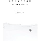 Escapism: Words + Photos