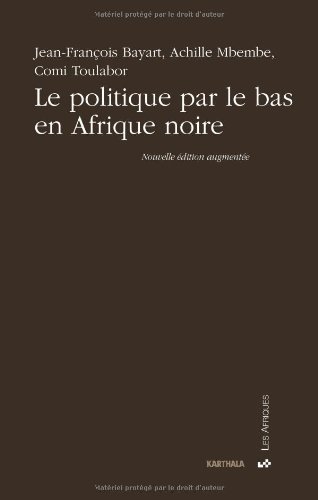 Le  politique par le bas en Afrique noire